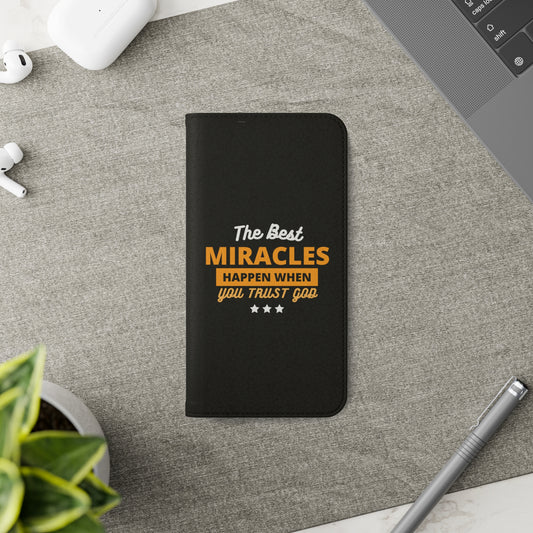 The Best Miracles Happen When You Trust God Phone Flip Cases Printify