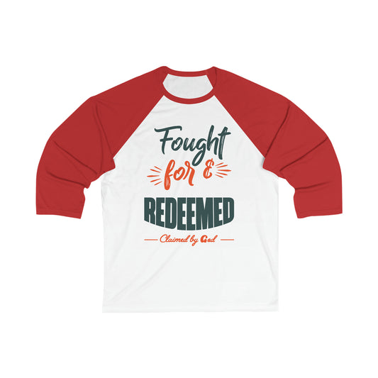 Fought For & Redeemed Unisex 3/4 Sleeve Baseball Tee