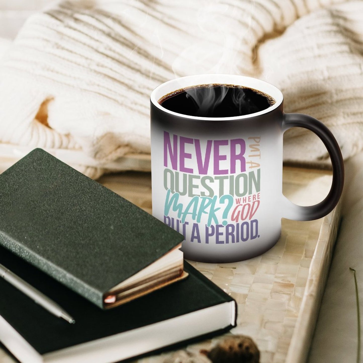 Never Put A Question Mark Where Put A Period Christian Color Changing Mug (Dual-sided)