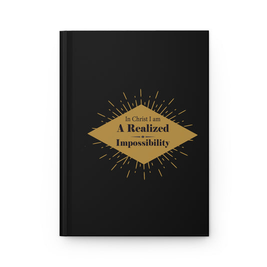 In Christ I Am A Realized Impossibility Hardcover Journal Matte - ClaimedbyGodDesigns