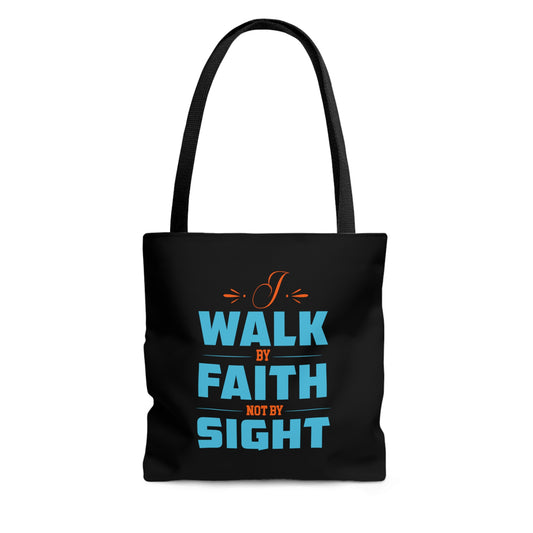 I Walk By Faith & Not By Sight Christian Tote Bag