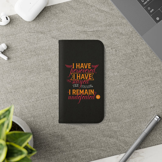 I Have Persevered, I Have Stayed The Course, I Remain Undefeated In Christ Phone Flip Case