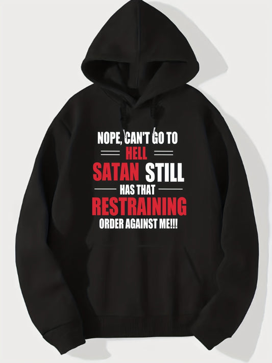 Satan Still Has That Restraining Order Against Me Funny Plus Size Men's Christian Hooded Pullover Sweatshirt claimedbygoddesigns