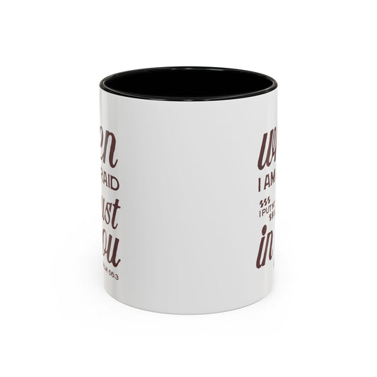 Inspirational Coffee Accent Mug - I Trust in You Psalm 56:3 - 11oz & 15oz