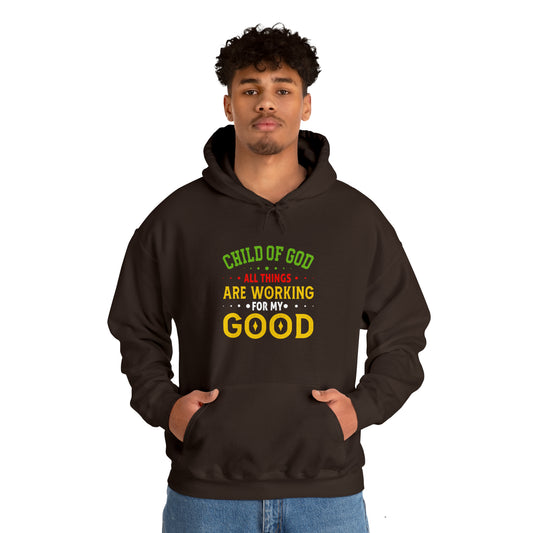 Child Of God All Things Are Working For My Good Christian Unisex Pull On Hooded sweatshirt Printify