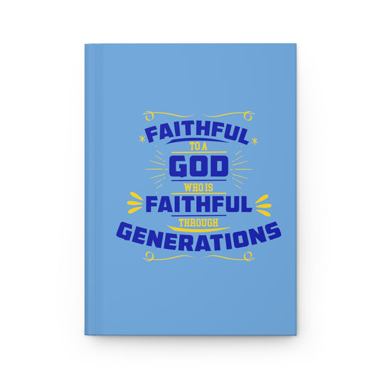 Faithful To A God Who Is Faithful Through Generations Hardcover Journal