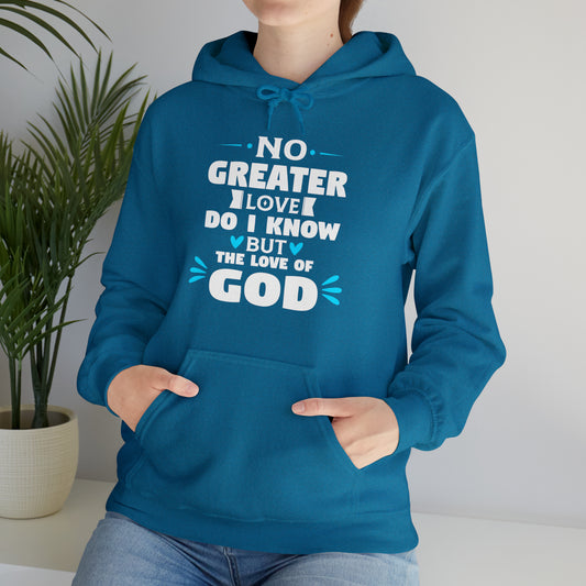 No Greater Love Do I Know But The Love Of Him Unisex Hooded Sweatshirt