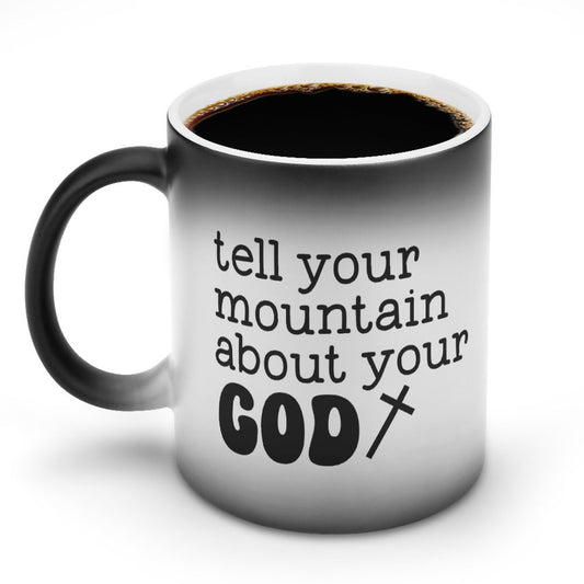 Tell Your Mountain Christian Color Changing Mug (Dual-sided)