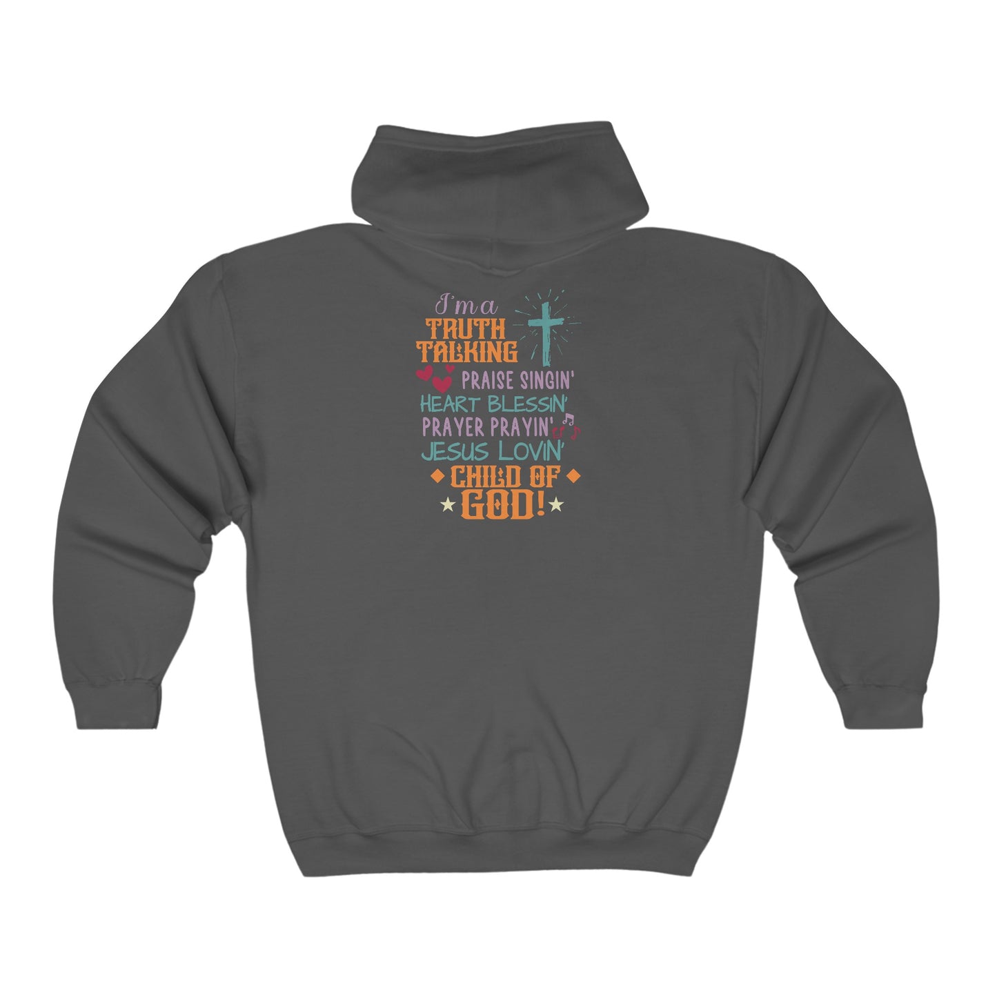 I'm A Truth Talking Lovin' Child Unisex Heavy Blend Full Zip Hooded Sweatshirt