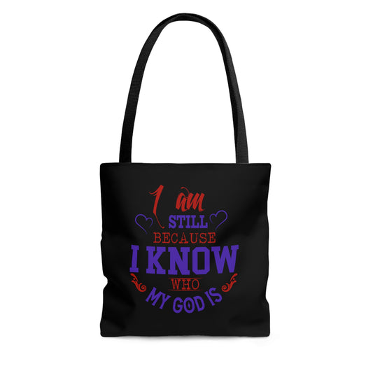 I Am Still Because I Know Who He Is Christian Tote Bag