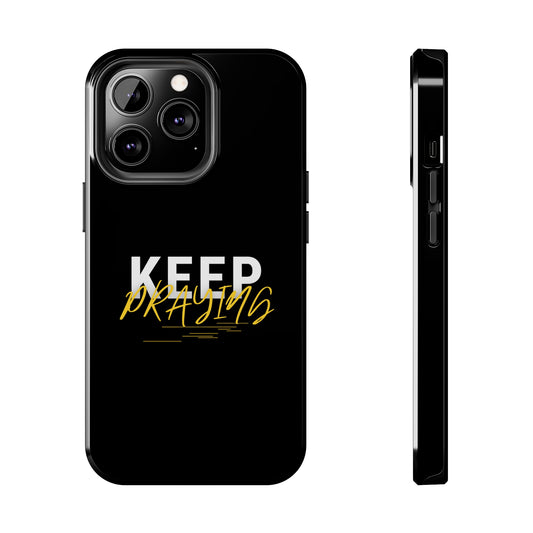 Keep Praying Christian Phone Tough Phone Cases, Case-Mate Printify