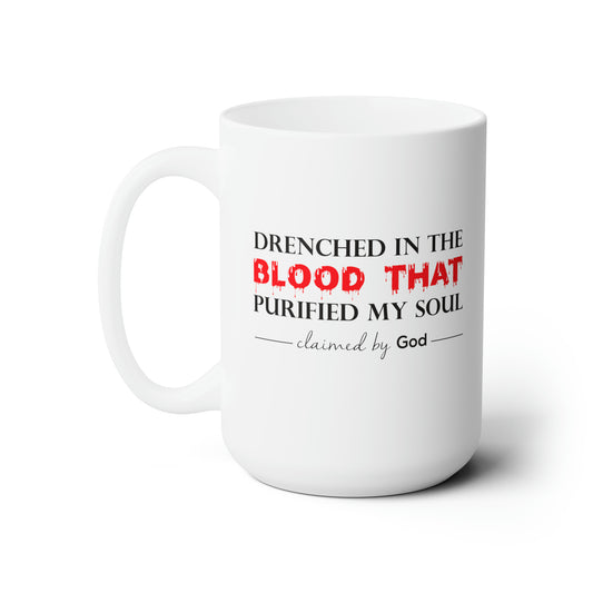Drenched In The Blood That Purified My Soul White Ceramic Mug 15oz (double sided printing) Printify