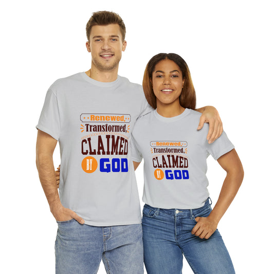 Renewed, Transformed, Claimed By God Unisex Heavy Cotton Tee