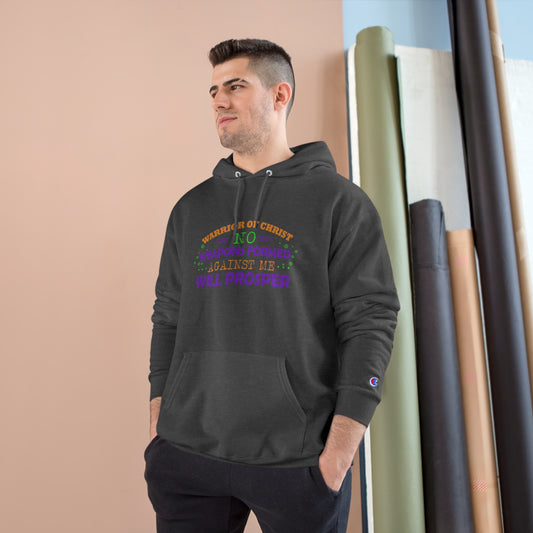 Warrior Of Christ No Weapons Formed Against Me Will Prosper Unisex Champion Hoodie