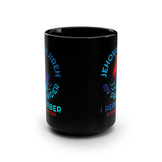 Jehovah Jireh, My Provider I Remember Ceramic Mug 15oz (Black)