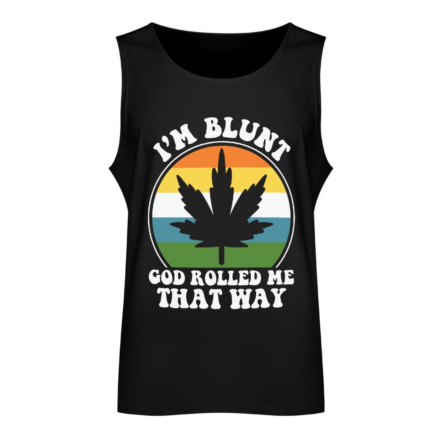 I'm Blunt God Rolled Me Than Way Men's Christian Tank Top SALE-Personal Design