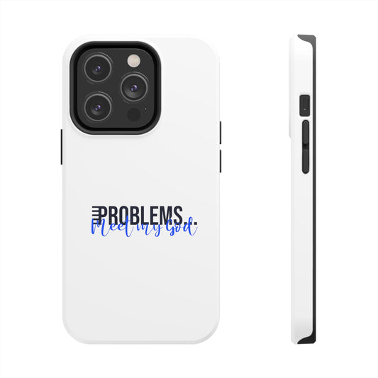 Problems Meet My Tough Phone Cases, Case-Mate - ClaimedbyGodDesigns