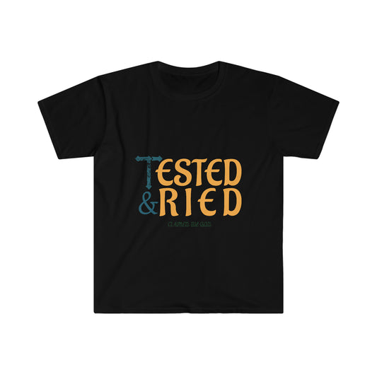 Tested and tried Unisex T-shirt - ClaimedbyGodDesigns