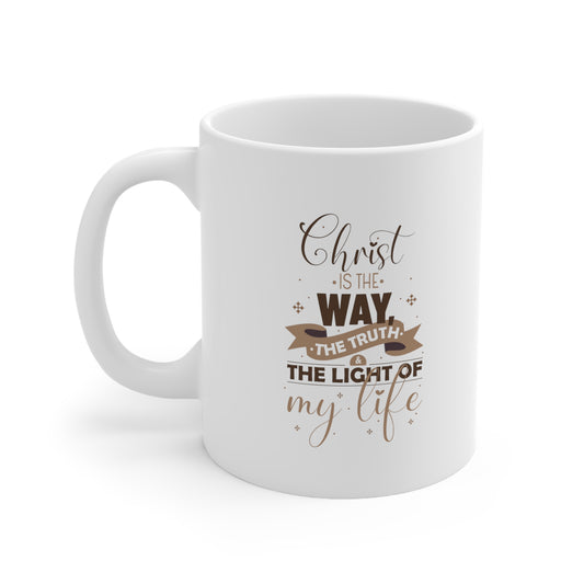 Christ Is The Way, The Truth & The Light Of My Life White Ceramic Mug 11oz (double sided printing) Printify