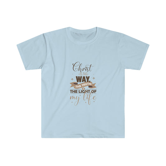 Christ Is The Way, The Truth, & The Light Of My Life Unisex T-Shirt