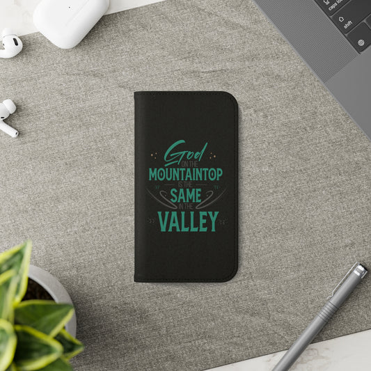 God At The Mountaintop Is The Same In The Valley Phone Flip Case