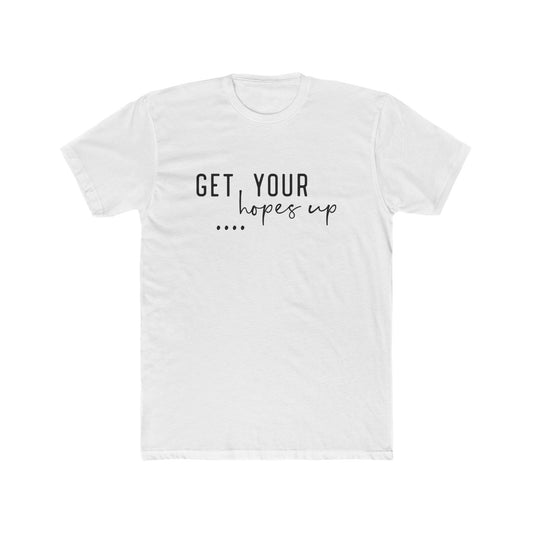 Inspirational Unisex Christian Cotton Crew T-shirt- "Get Your Hopes Up" & Isaiah 40:31