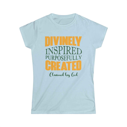 Divinely inspired purposefully created Women's T-shirt
