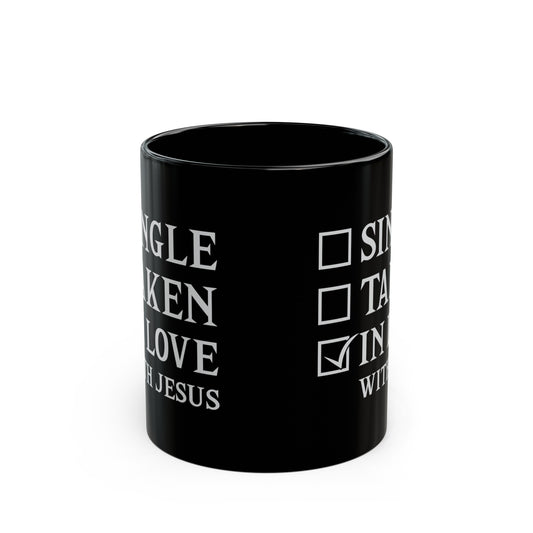 Single Taken In Love With Jesus (funny) Christian Black Ceramic Mug 11oz (double sided print) Printify