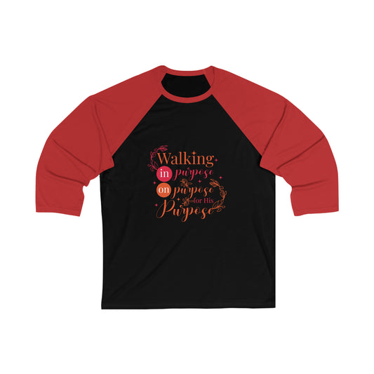 Walking In Purpose On Purpose For His Purpose Unisex 3/4 Sleeve Baseball Tee