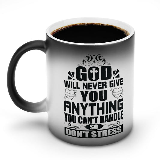 He Will Never Give You Anything You Can't Handle So Don't Stress Christian Color Changing Mug (Dual-sided)
