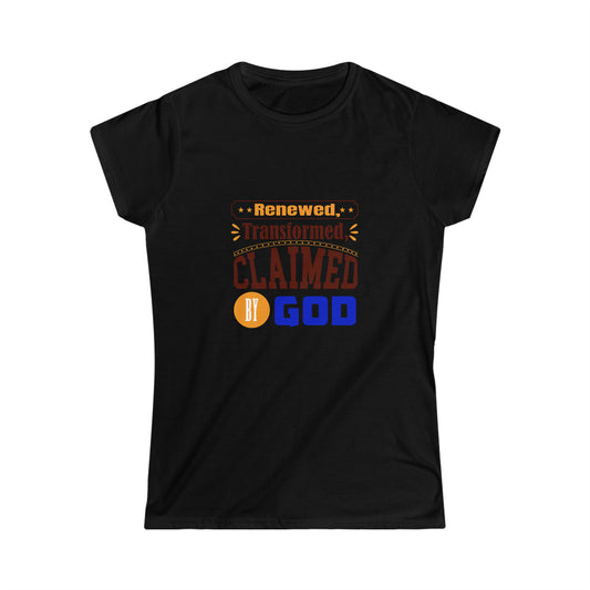 Renewed, Transformed, Claimed By God Women's T-Shirt