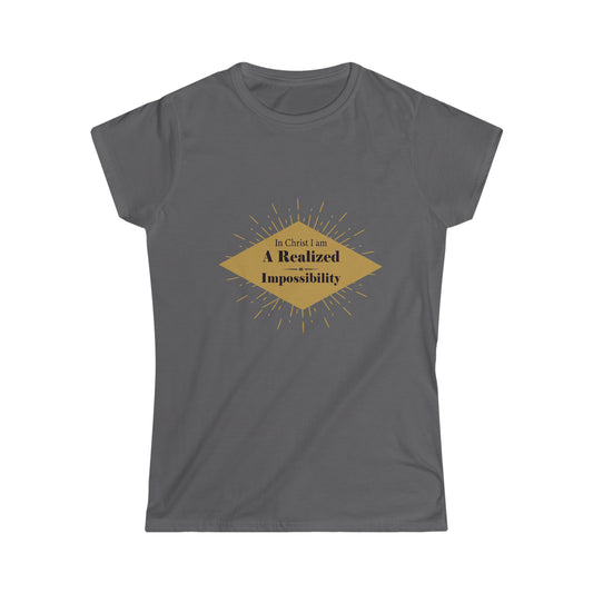 In Christ I Am A Realized Impossibility Women's T-Shirt