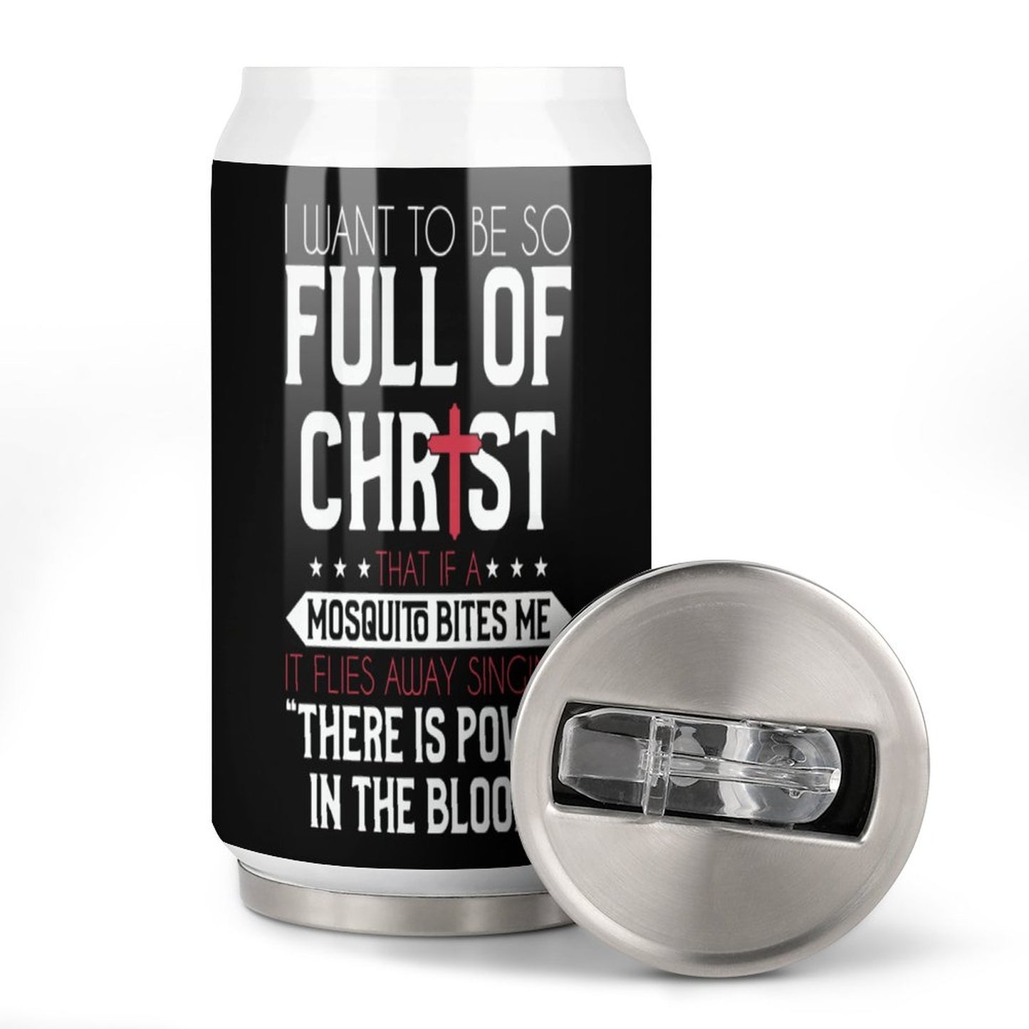 I Want To Be So Full Of Christ That If A Mosquito Bites Me...Funny Christian Stainless Steel Tumbler with Straw