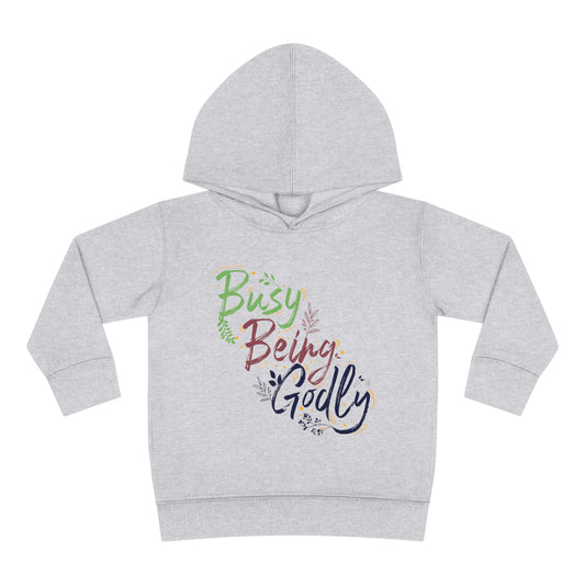 Busy Being Godly Toddler Christian Pullover Fleece Hoodie Printify