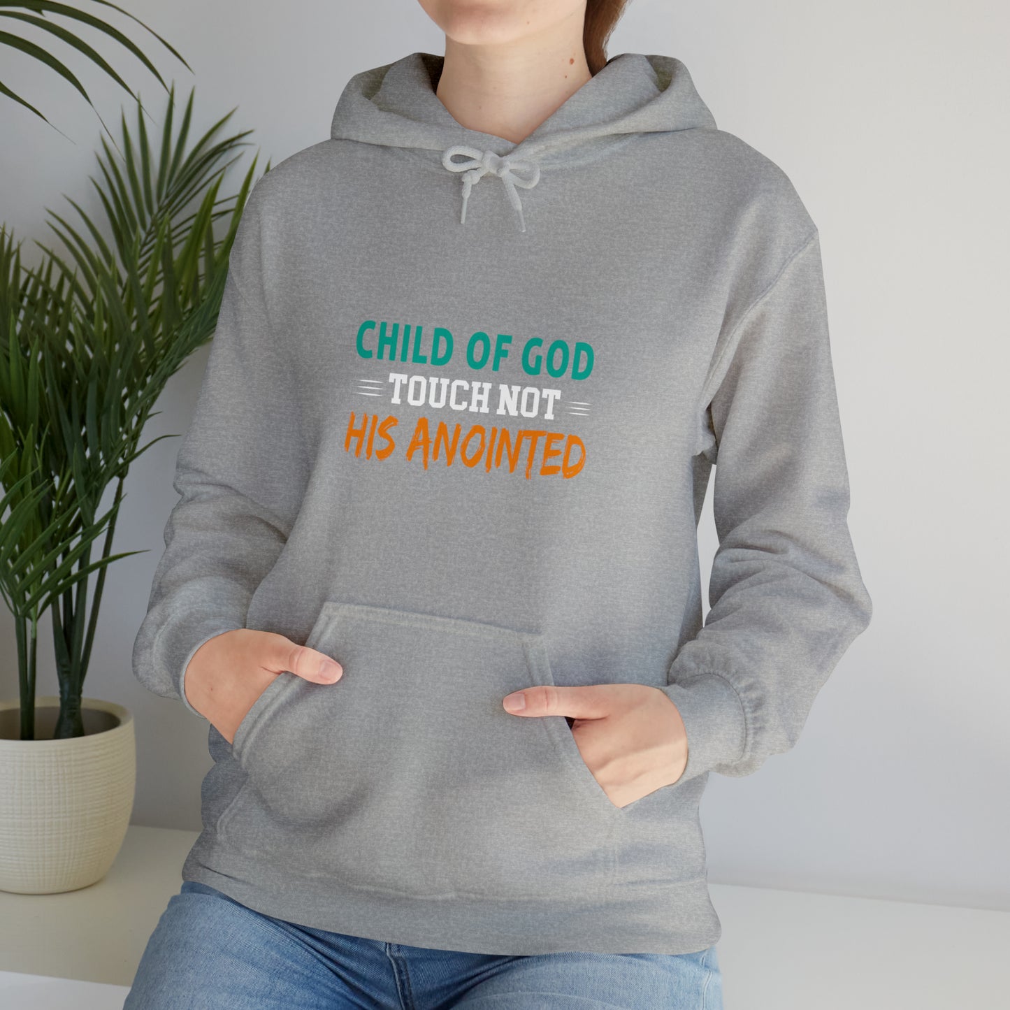 Child Of God Touch Not His Anointed Christian Unisex Pull On Hooded sweatshirt Printify