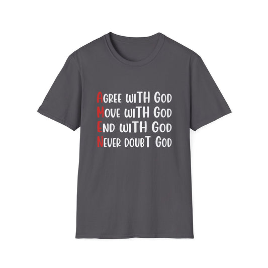 AMEN Agree, Move, End With God Never Doubt God Unisex Christian T-shirt - ClaimedbyGodDesigns
