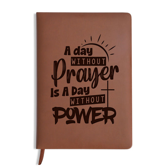 A Day Without Prayer Engraved Brown Christian Journal Diary Gift for Friends Family - ClaimedbyGodDesigns