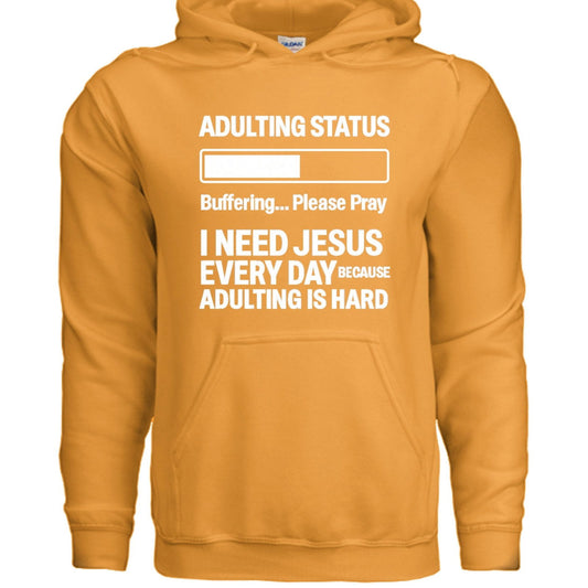 Adulting Status Buffering Please Pray Unisex Christian Pullover Hooded Sweatshirt - ClaimedbyGodDesigns