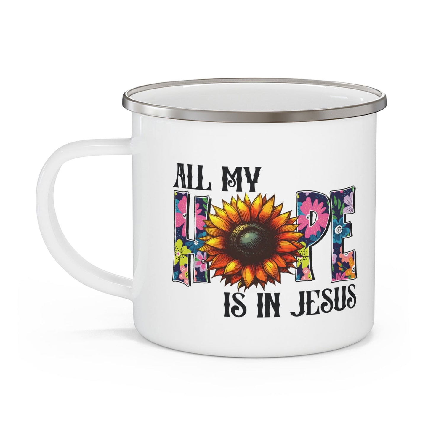 All My Hope Is In Jesus Christian Enamel Camping Mug 12oz - ClaimedbyGodDesigns