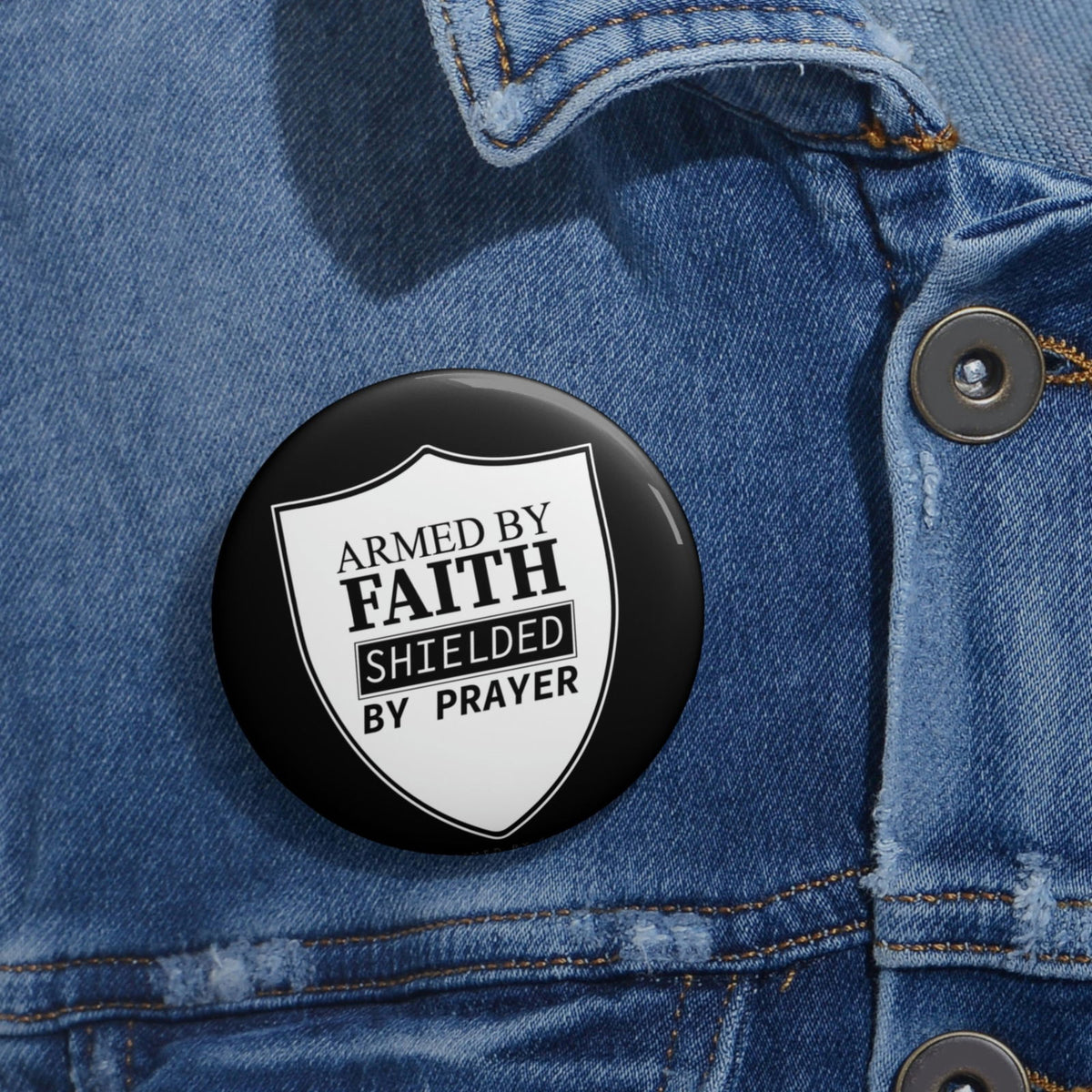 Armed By Faith Shielded By Prayer Pin Button - ClaimedbyGodDesigns