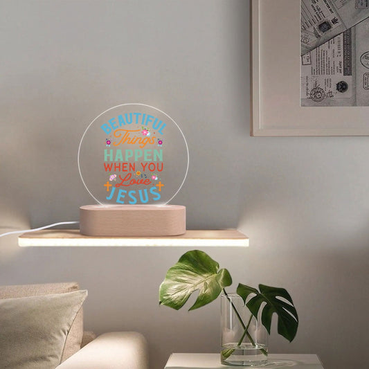 Beautiful Things Happen When You Love Jesus Christian Acrylic Round Lamp Night Light Home Decor - ClaimedbyGodDesigns