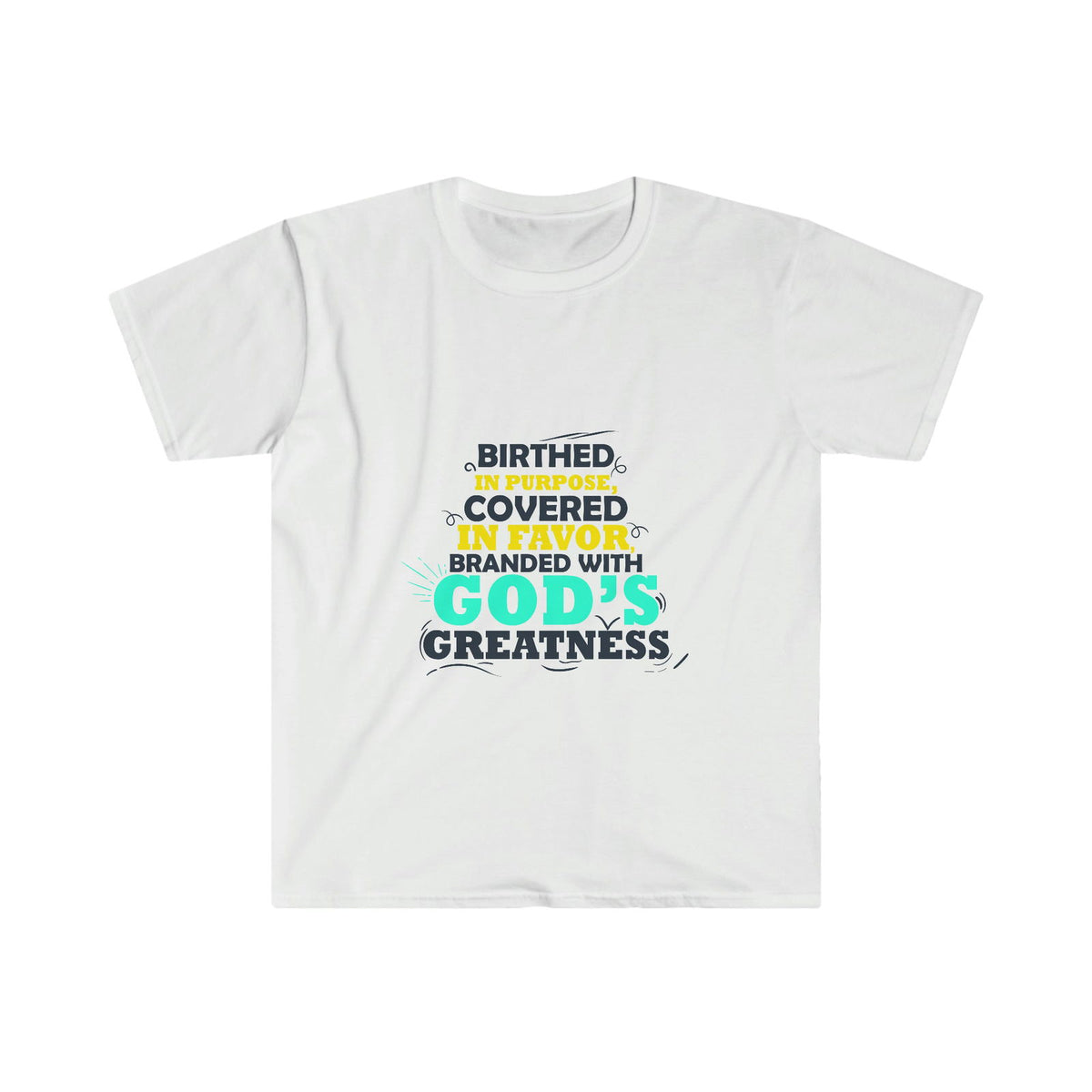 Birthed In Purpose, Covered In Favor, Branded With God's Greatness Unisex T-shirt - ClaimedbyGodDesigns
