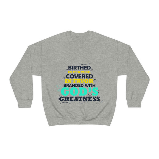 Birthed In Purpose, Covered in Favor, Branded With God's Greatness Unisex Heavy Blend™ Crewneck Sweatshirt - ClaimedbyGodDesigns