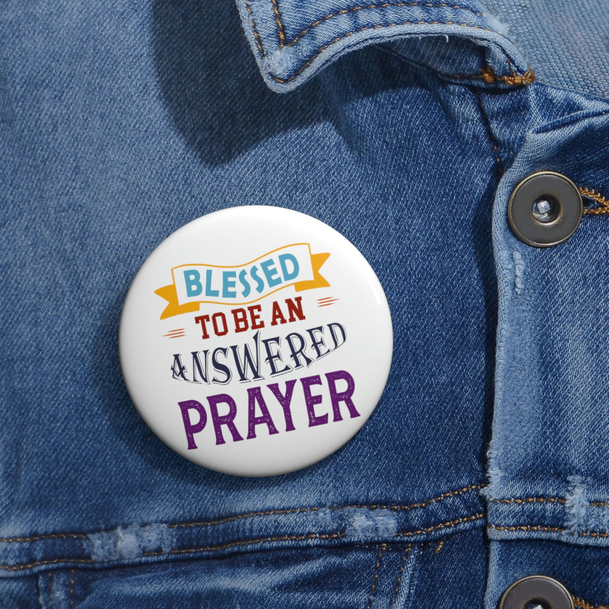Blessed To Be An Answered Prayer Pin Button - ClaimedbyGodDesigns
