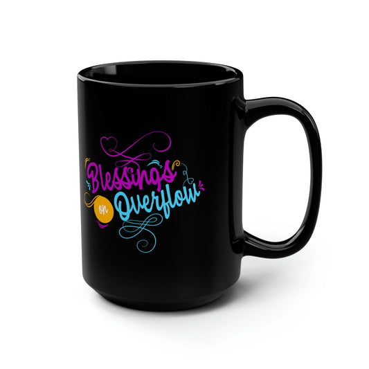 Blessings On Overflow Christian Black Ceramic Mug, 15oz (double sided print) - ClaimedbyGodDesigns