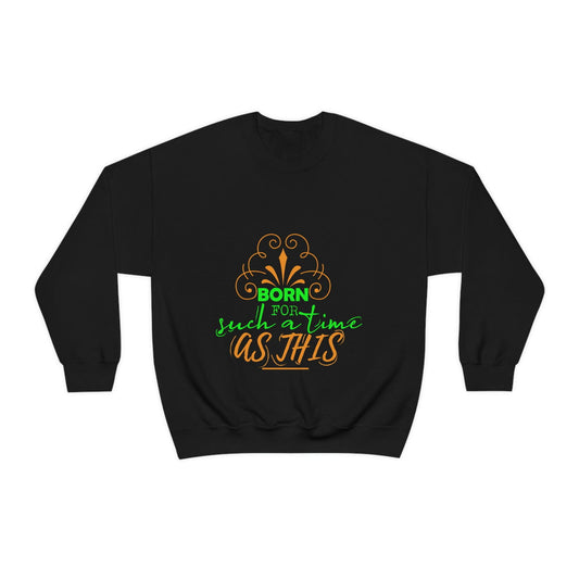 Born For Such A Time As This Unisex Heavy Blend™ Crewneck Sweatshirt - ClaimedbyGodDesigns