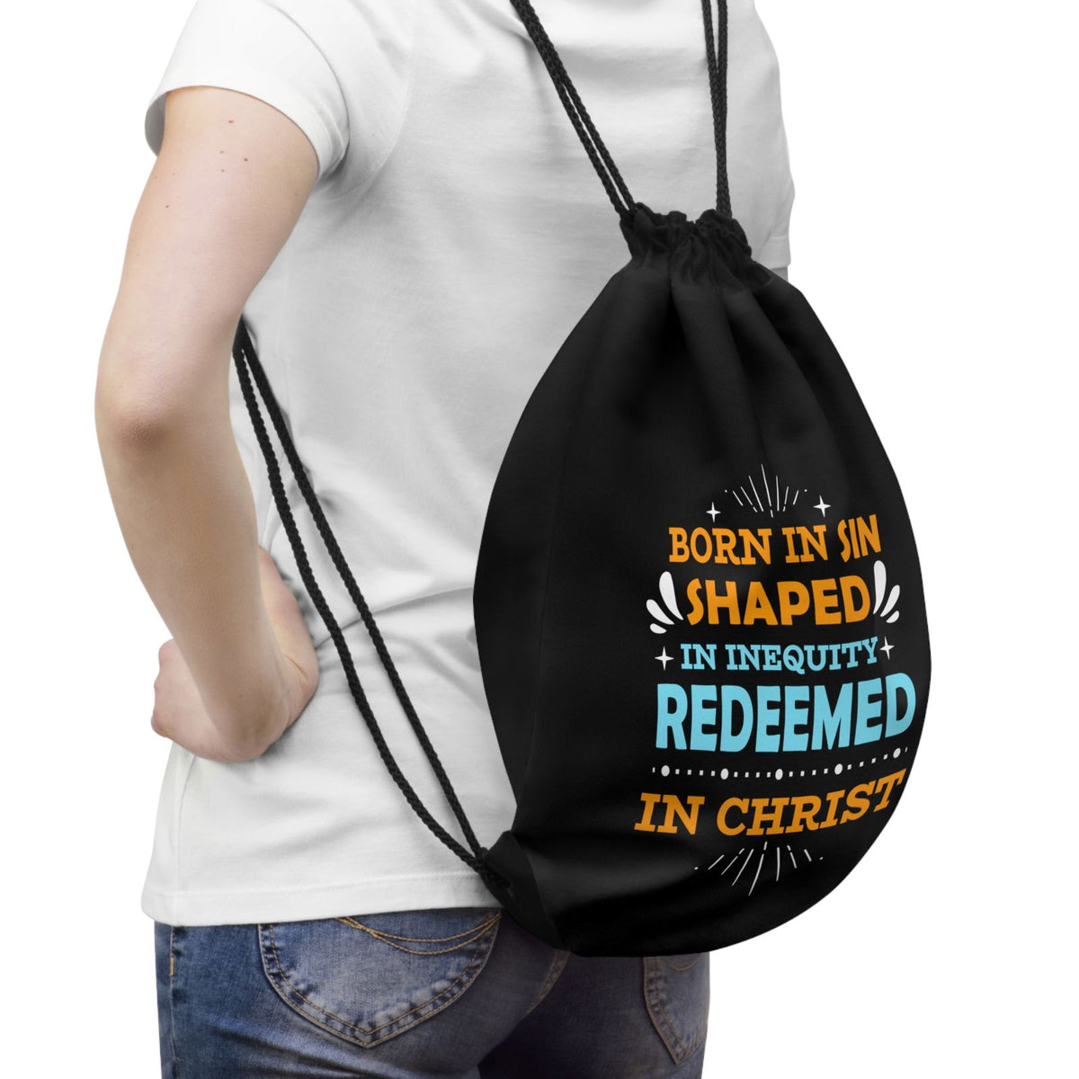 Born In Sin Shaped In Inequity Redeemed In Christ Drawstring Bag - ClaimedbyGodDesigns