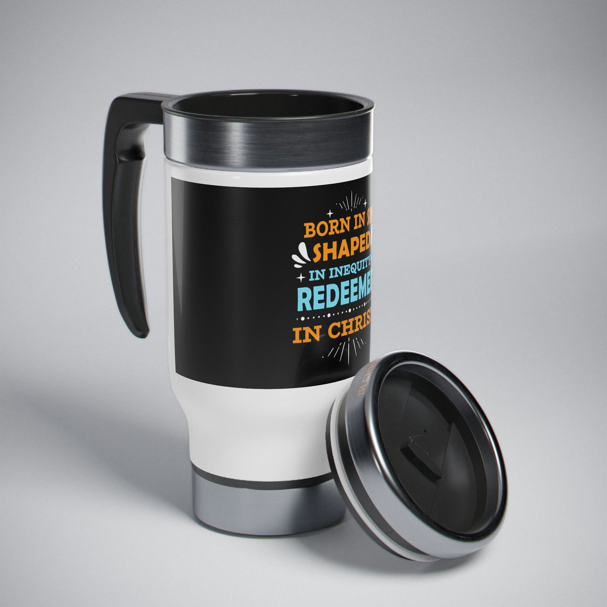 Born In Sin Shaped In Inequity Redeemed In Christ Travel Mug with Handle, 14oz - ClaimedbyGodDesigns