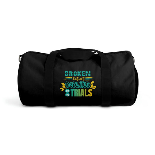 Broken But Not Defeated By My Trials Duffel Bag - ClaimedbyGodDesigns