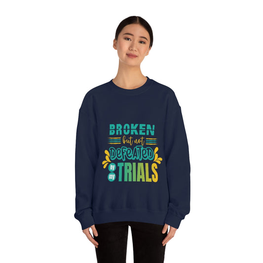 Broken But Not Defeated By My Trials Unisex Heavy Blend™ Crewneck Sweatshirt - ClaimedbyGodDesigns